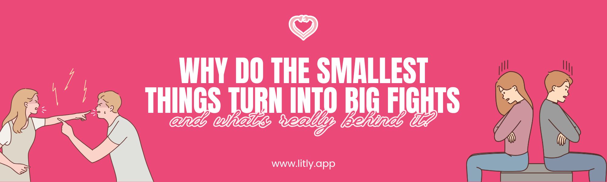 Why Do the Smallest Things Turn Into Big Fights — and What’s Really Behind It?